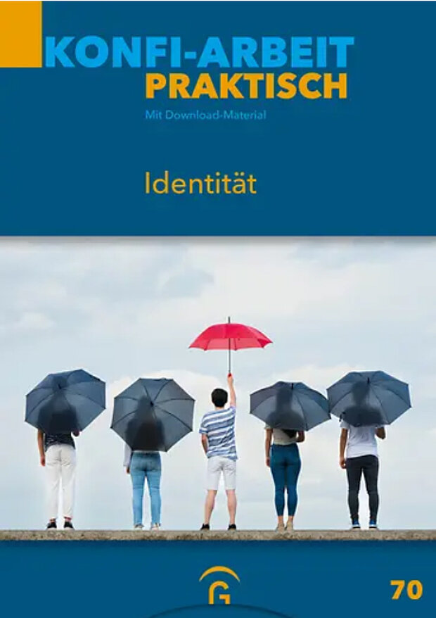 Konfi-Arbeit praktisch, Heft 70: Identität